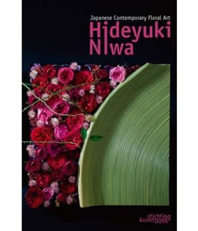 Japanese Contemporary Floral Art by NIWA HIDEYUKI