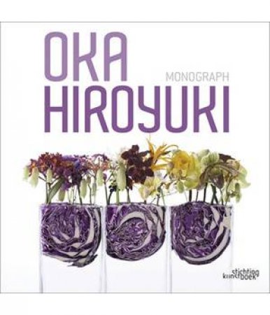 Hiroyuki Oka Monograph by NAKAJIMA KIYOKAZU