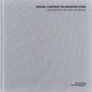 Architect Jef Van Oevelen: Social Content in Architecture by OEVELEN JEF VAN