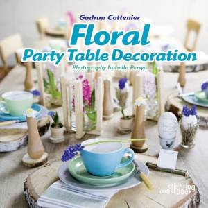 Floral Party Table Decorations by COTTENIER GUDRUN