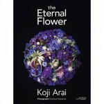 The Eternal Flower Koji Arai