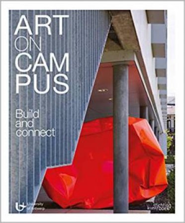 Art On Campus: Build And Connect by Georges Goffin & Jesse Willems 