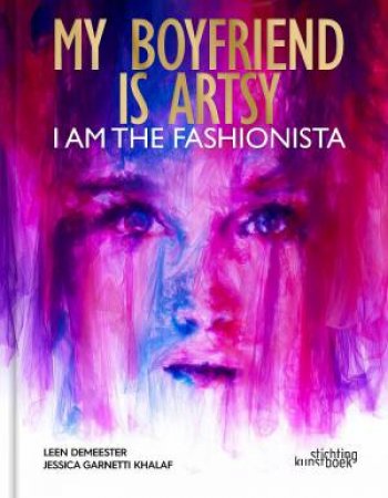 My Boyfriend Is Artsy, I Am The Fashionista by Leen Demeester