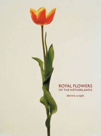 Royal Flowers of the Netherlands by A-TJAK DENNIS