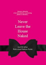 Never Leave the House Naked