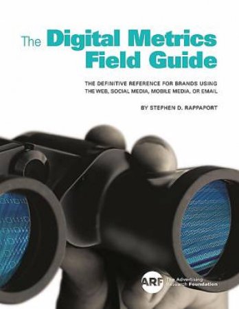 Digital Metrics Field Guide by Stephen D Rappaport