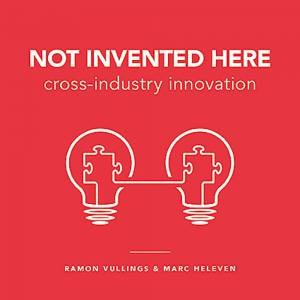 Not Invented Here by Ramon Vullings