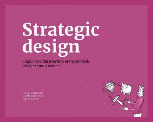 Strategic Design Practices for Competitive Advantage by Giulia Calabretta & Gerda Gemser & Ingo Karpen