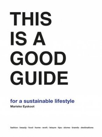 This Is A Good Guide For A Sustainable Lifestyle by Marieke Eyskoot