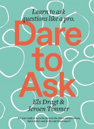 Dare To Ask by Els Dragt & Jeroen Timmer