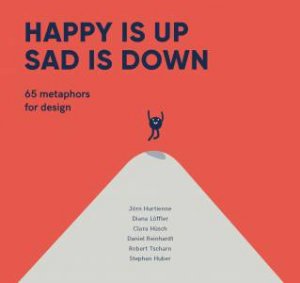 Happy is Up, Sad is Down by Jörn Hurtienne & Diana Löffler & Clara Hüsch & Daniel Reinhardt & Stephan Huber