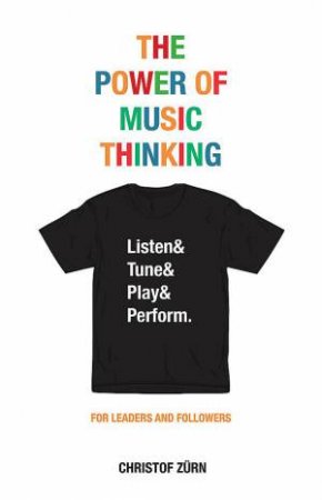 The Power of Music Thinking by Christof Zurn