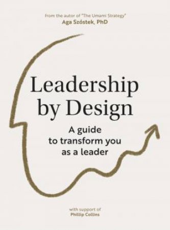 Leadership By Design by Aga Szostek