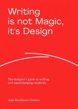 Writing is not Magic its Design