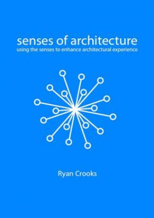 Senses of Architecture by Ryan Crooks