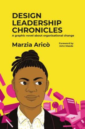 Design Leadership Chronicles by Marzia Arico