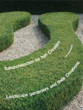 Landscape Gardeners and Their Creations the Netherlands