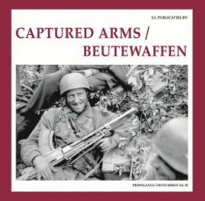 Captured Arms/ Beutewaffen by Guus de Vries