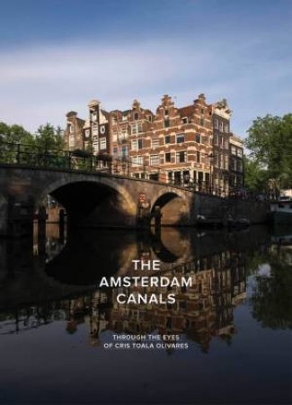 Amsterdam Canals: Through the Eyes of Cris Toala Olivares by OLIVARES CRIS TOALA