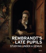 Rembrandts Late Pupils Studying Under a Genius