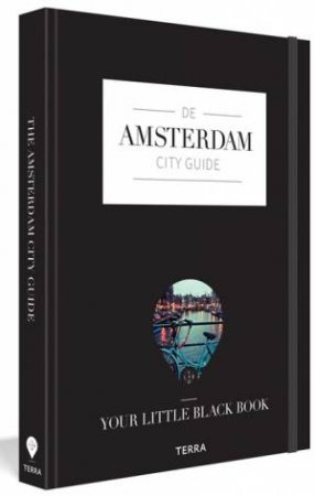 Amsterdam City Guide: Your Little Black Book by Anne De Buck