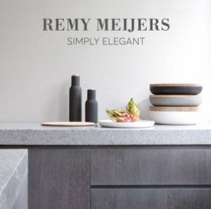 Remy Meijers: Simply Elegant by Remy Meijers, Paul Geerts & Rene Gonkel