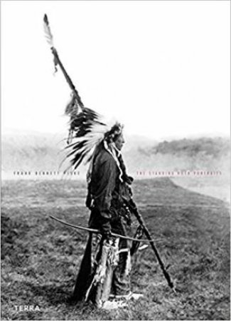 Standing Rock Portraits: Sioux Photographed By Frank Bennett Fiske 1900-1915 by Murray Lemley