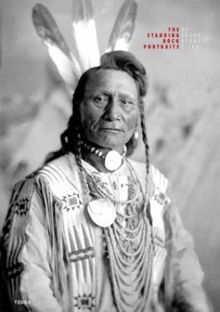 Standing Rock Portraits: Sioux Photographed By Frank Bennett Fiske 1900-1915 by Murray Lemley