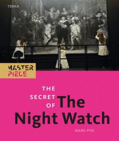 The Secret Of The Night Watch by Marc Pos