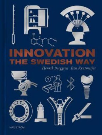 Innovation The Swedish Way by Henrik Berggren and Eva Krutmeijer