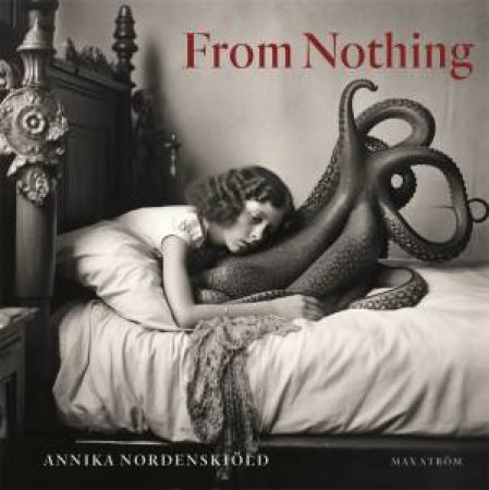 Annika Nordenskild: From Nothing by Annika Nordenskild