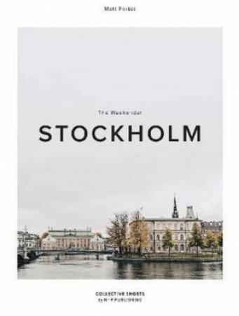 The Weekender Stockholm by Matthew Porter