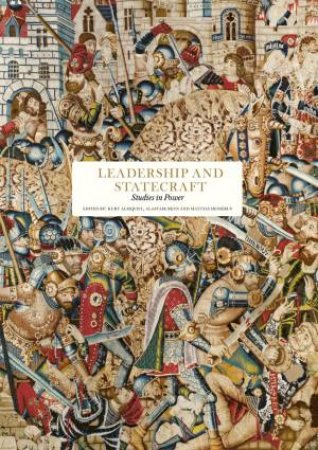 Leadership and Statecraft by John Bew & Elisabeth Braw & JCD Clark