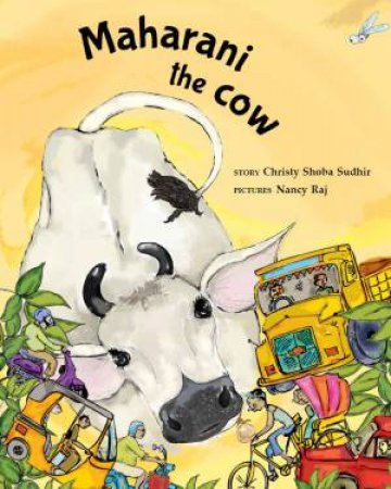 Maharani The Cow by Christy Shoba Sudhir & Nancy Raj