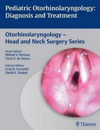 Pediatric Otorhinolaryngology: Diagnosis and Treatment by Miland V. Kirtane