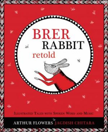 Brer Rabbit Retold by Jagdish C Arthur Flowers