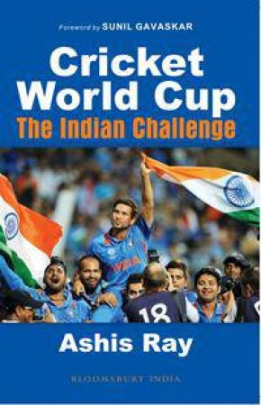 Cricket World Cup: The Indian Challenge by Ashis Ray