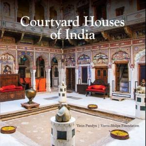 Courtyard Houses Of India by Yatin Pandya