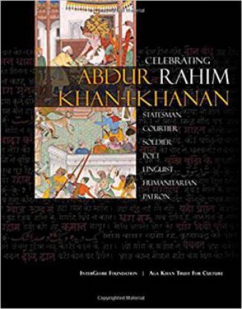 Celebrating Rahim: Abdur Rahim Khan-i-Khanan by HOSSAIN / RAY