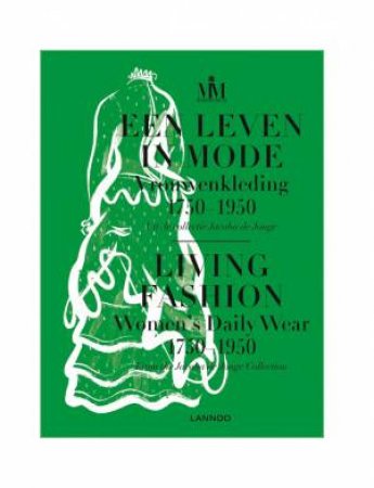 Living Fashion: Daily Women's Wear 1750-1950 by DEMEESTER LEEN