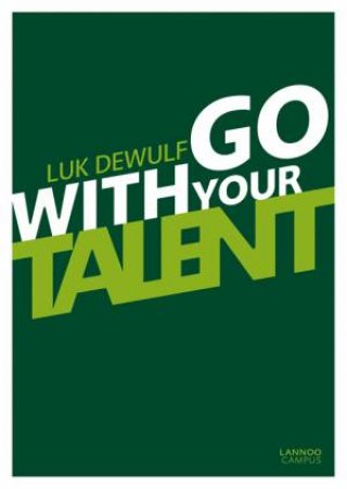 Go with Your Talent by DEWULF LUK