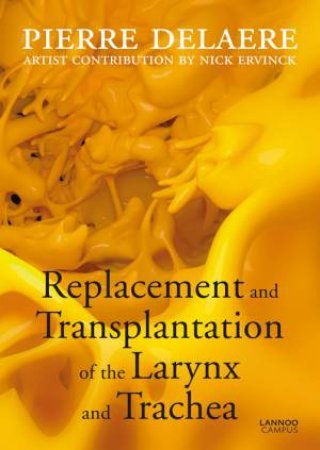 Replacement and Transplant of the Larynx and Trachea by DELAERE PIERRE