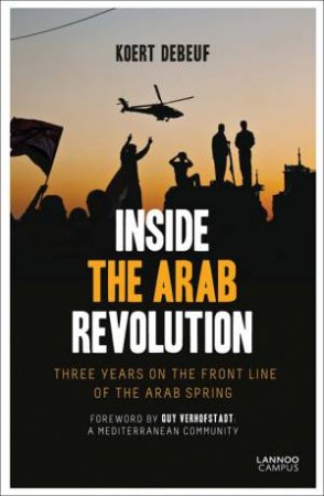 Inside the Arab Revolution by DEBEUF KOERT