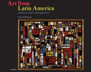 Art from Latin America: Modern And Contemporary by DHAENENS LAURENS