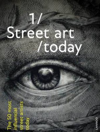 Street Art Today: The 50 Most Influential Artists Today by POUCKE BJORN VAN