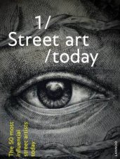 Street Art Today The 50 Most Influential Artists Today