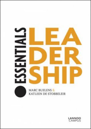 Essentials. Leadership by BUELENS MARC AND STOBBELEIR KATLEEN