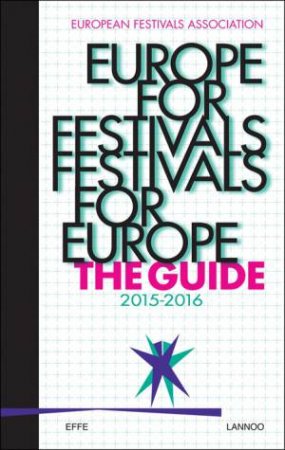 Europe For Festivals - Festivals For Europe: The Guide by Various