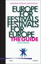 Europe For Festivals  Festivals For Europe The Guide