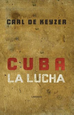 Cuba La Lucha by Carl De Keyzer